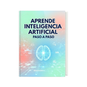 Aprende Inteligencia Artificial Paso a Paso