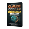 Claude Code: De Principiante a Experto