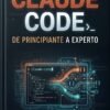 Claude Code: De Principiante a Experto
