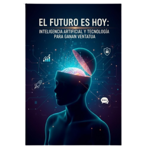 Domina la IA: Impulsa tu Productividad, tu Negocio y tu Creatividad Hoy
